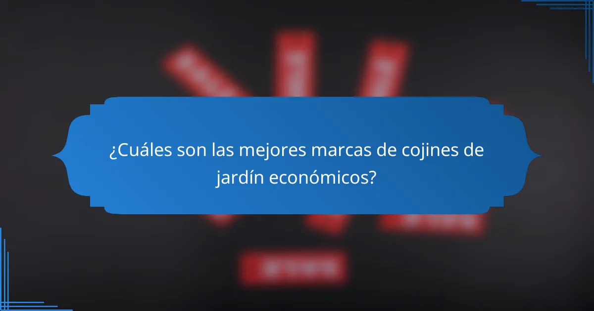 ¿Cuáles son las mejores marcas de cojines de jardín económicos?
