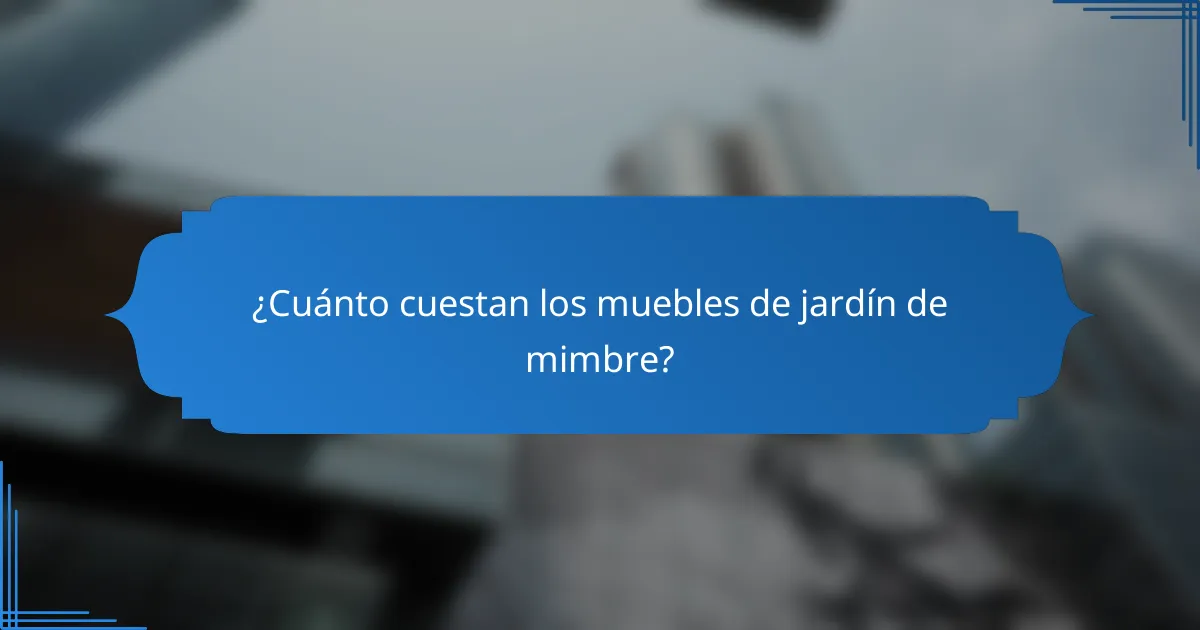 ¿Cuánto cuestan los muebles de jardín de mimbre?