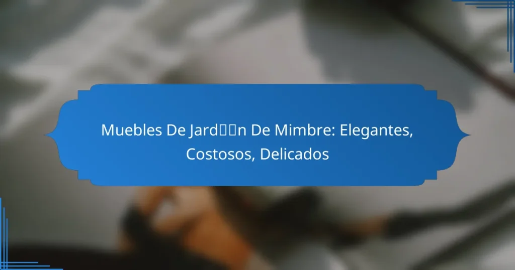 Muebles De Jardín De Mimbre: Elegantes, Costosos, Delicados