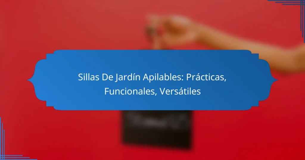 Sillas De Jardín Apilables: Prácticas, Funcionales, Versátiles