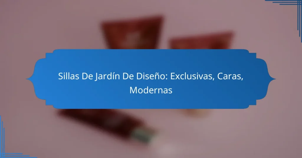 Sillas De Jardín De Diseño: Exclusivas, Caras, Modernas